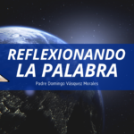 Reflexionando la Palabra